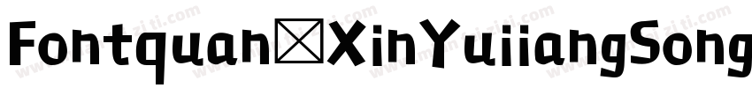 Fontquan XinYuiiangSong Regular字体转换